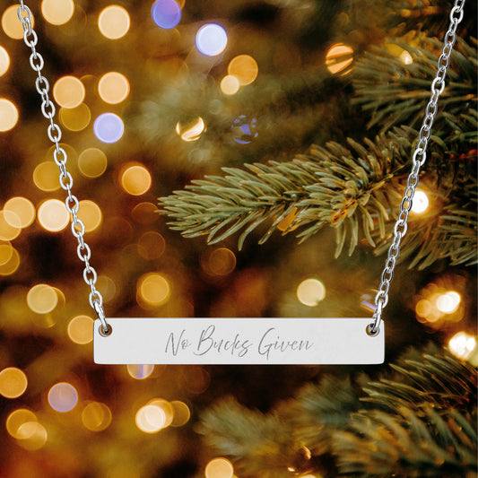 No Bucks Given Horizontal Bar Necklace (Engraved)