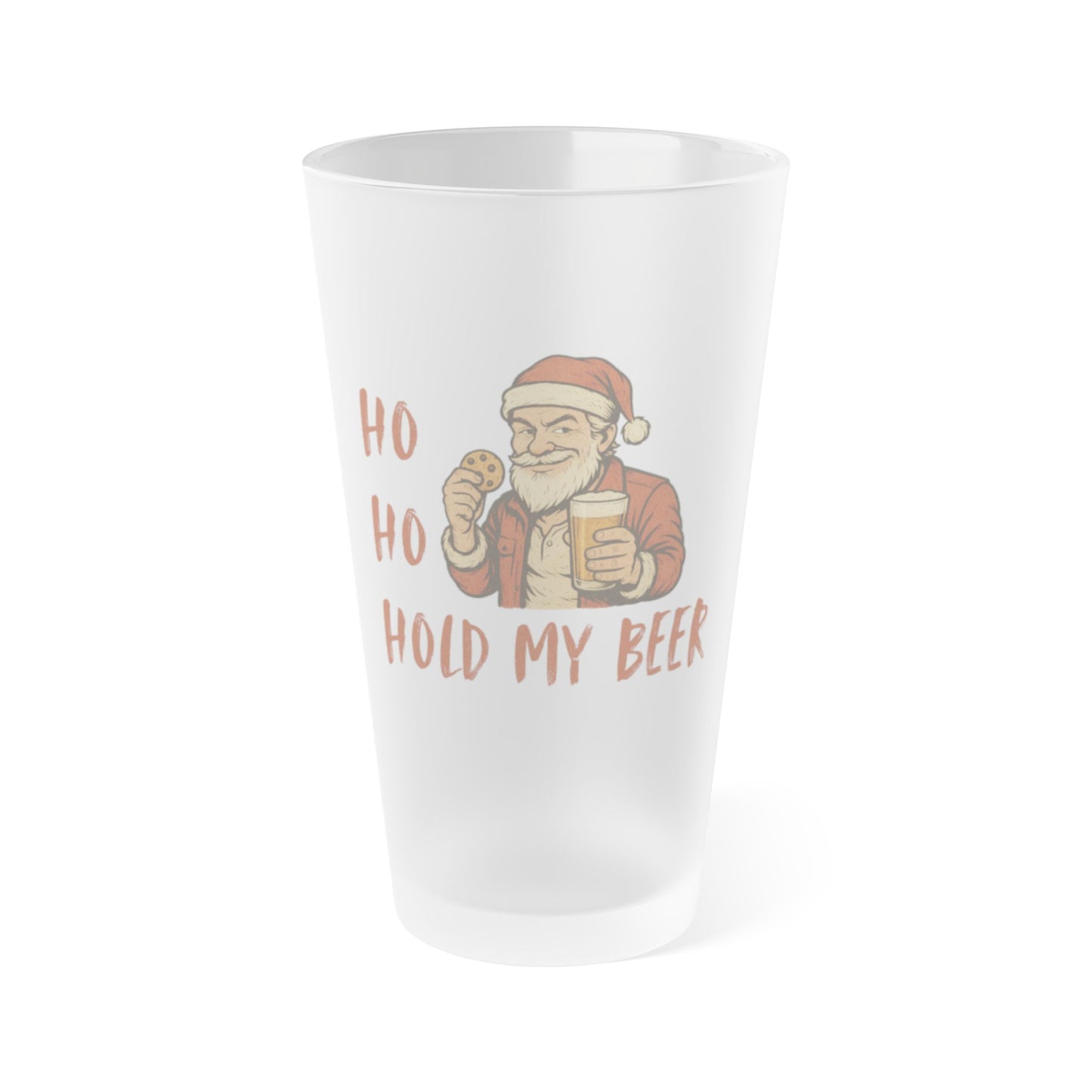 Ho Ho Hold My Beer Frosted Pint Glass, 16oz