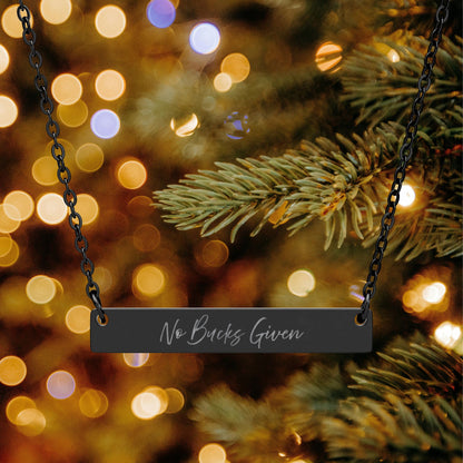 No Bucks Given Horizontal Bar Necklace (Engraved)