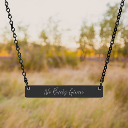 No Bucks Given Horizontal Bar Necklace (Engraved)