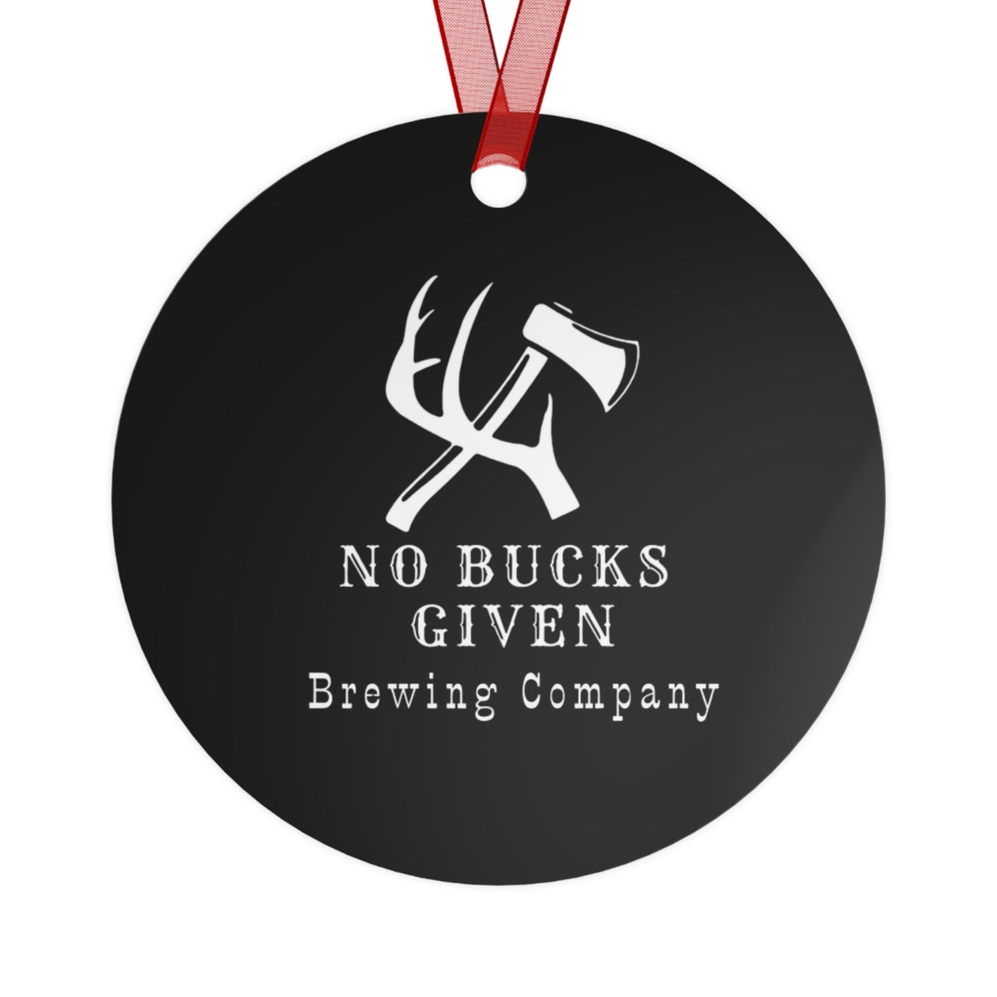 No Bucks Given Metal Ornaments