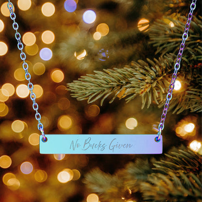 No Bucks Given Horizontal Bar Necklace (Engraved)