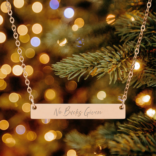 No Bucks Given Horizontal Bar Necklace (Engraved)