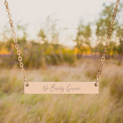 No Bucks Given Horizontal Bar Necklace (Engraved)