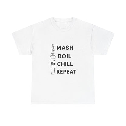 Mash, Boil, Chill, Repeat Homebrewer Tee